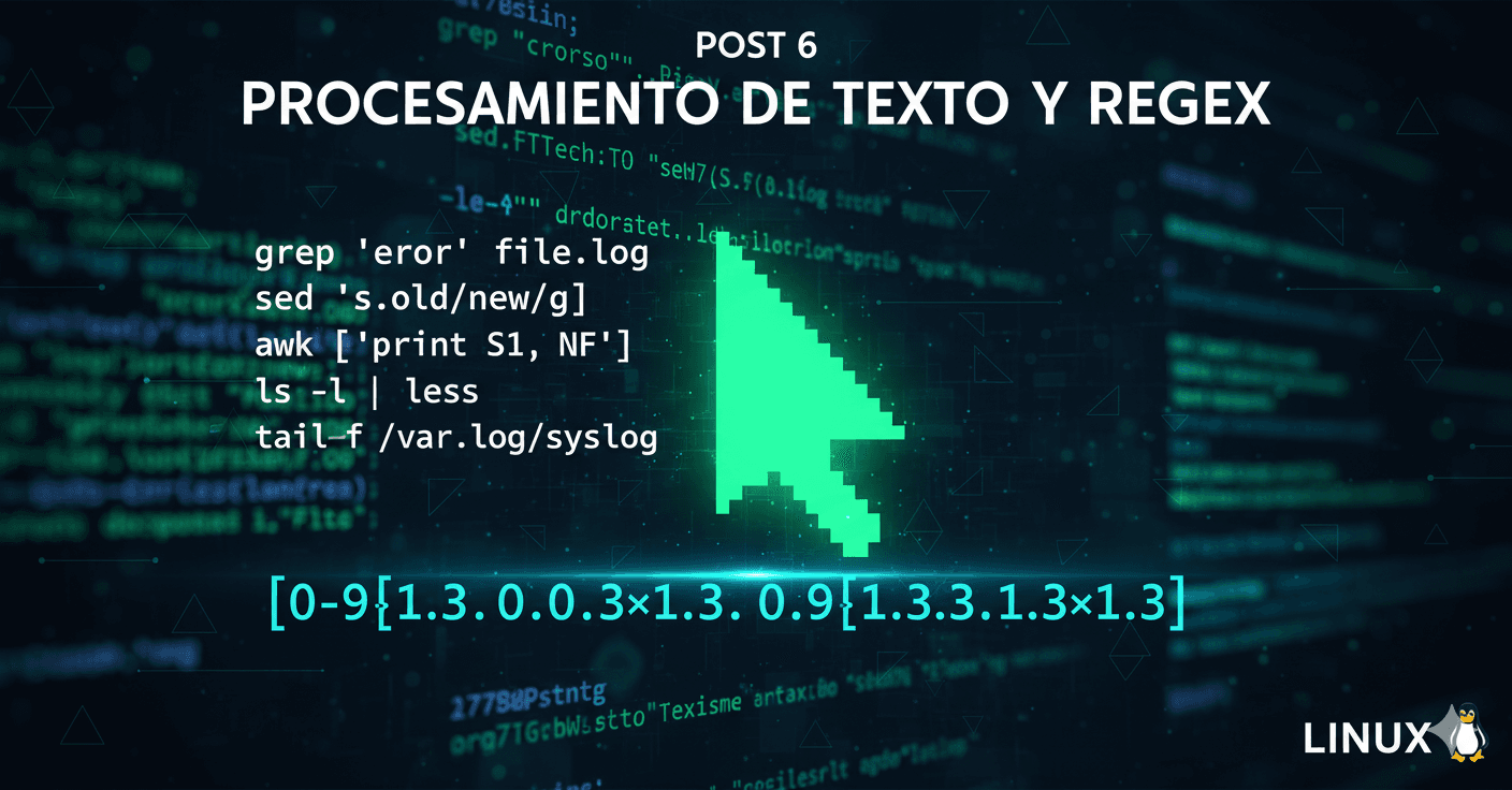 ✍️ El Arte de Procesar Texto y Usar Expresiones Regulares en Linux